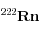 ^{222}\bf{Rn}